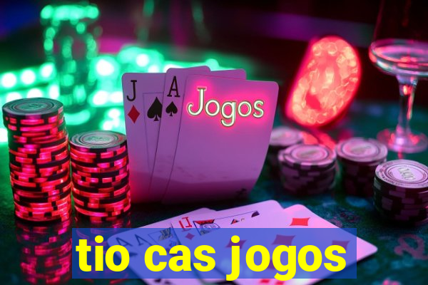 tio cas jogos